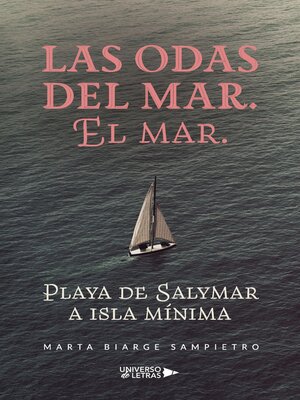 cover image of Las odas del mar. El mar. Playa de Salymar a Isla Mínima
